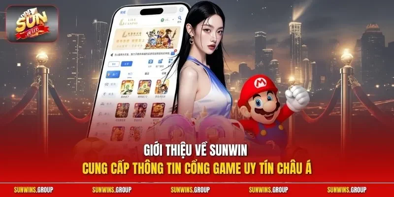 Giới thiệu về SUNWIN cung cấp thông tin cổng game uy tín châu Á