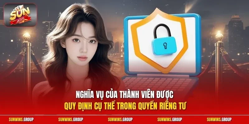 Nghĩa vụ của thành viên được quy định cụ thể trong quyền riêng tư