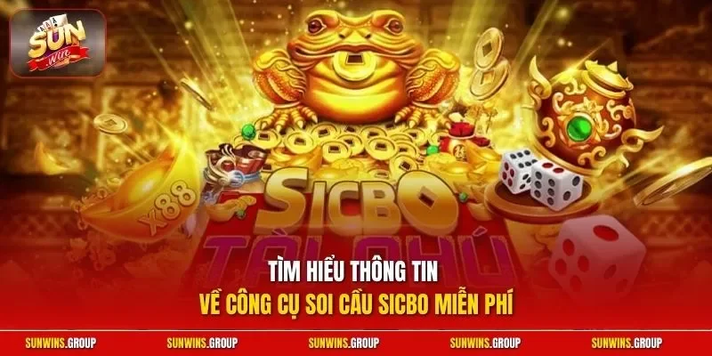 Tìm hiểu thông tin về công cụ soi cầu Sicbo miễn phí